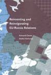 Reinventing and Reinvigorating EU-Russia Relations